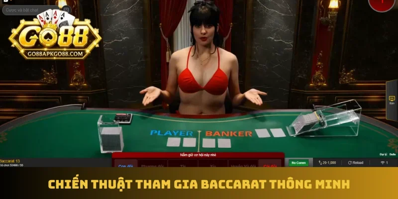 Chiến thuật tham gia baccarat thông minh