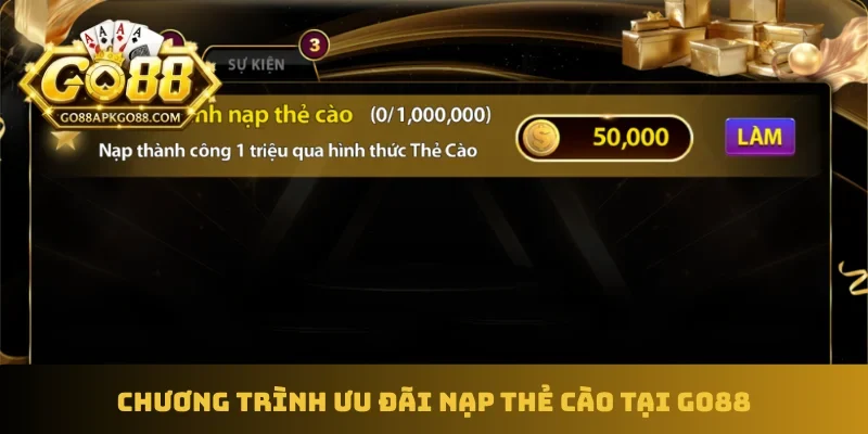Chương trình ưu đãi nạp thẻ cào tại GO88