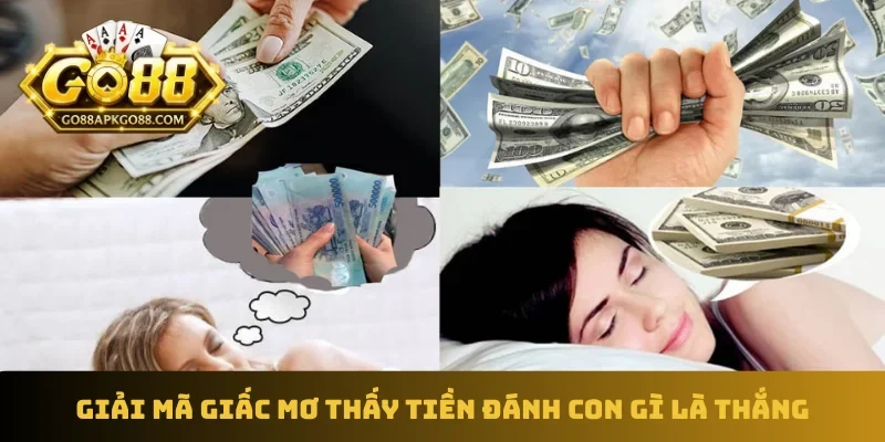 Giải mã giấc mơ thấy tiền đánh con gì