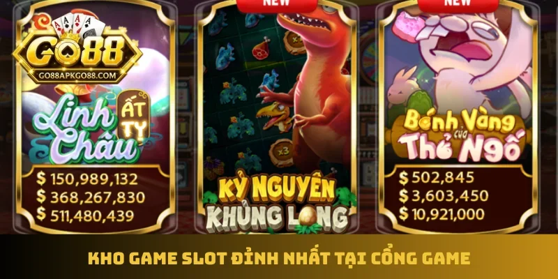 Kho game slot đỉnh nhất tại cổng game