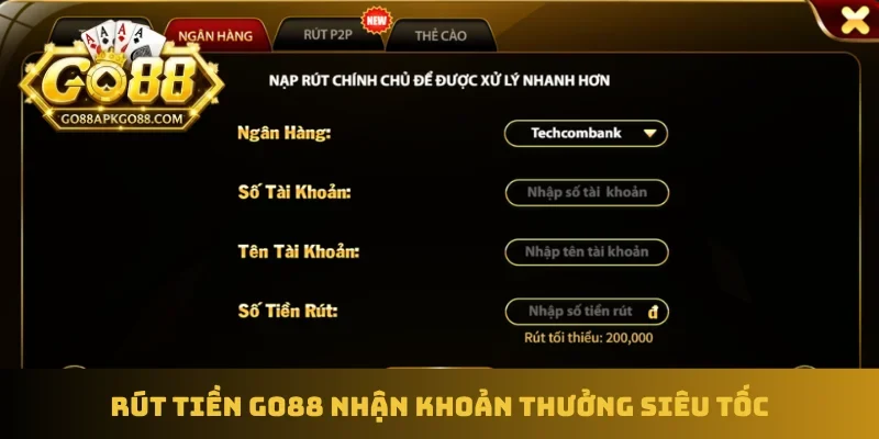 Rút tiền GO88 nhận khoản thưởng siêu tốc